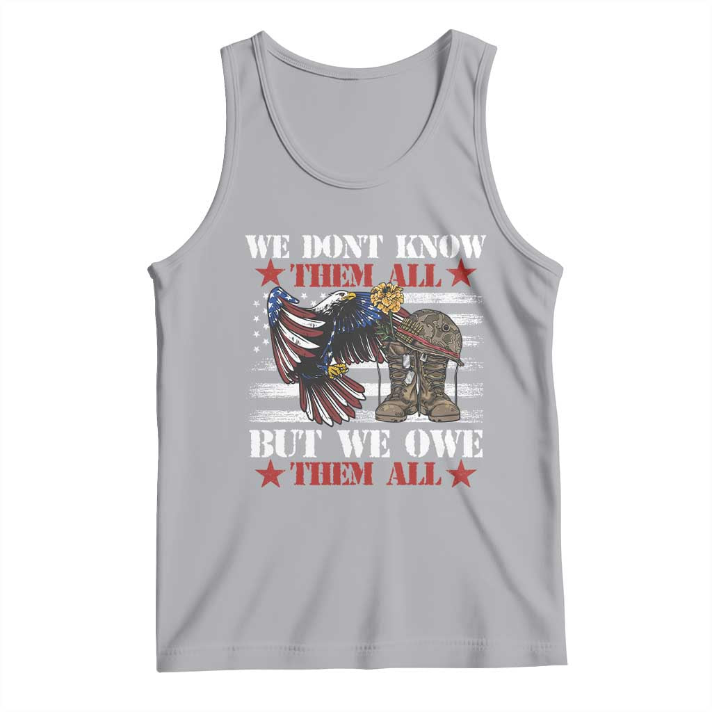 Patriotic Memorial Day Tank Top We Don't Know Them All But We Owe Them All