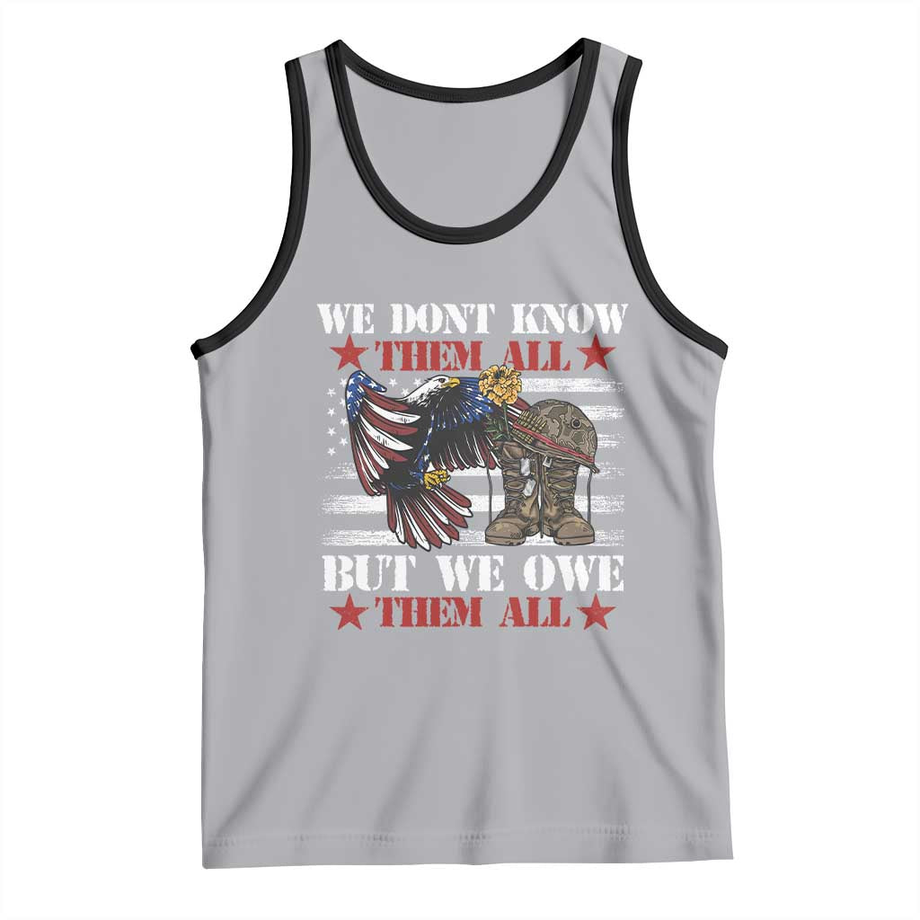 Patriotic Memorial Day Tank Top We Don't Know Them All But We Owe Them All