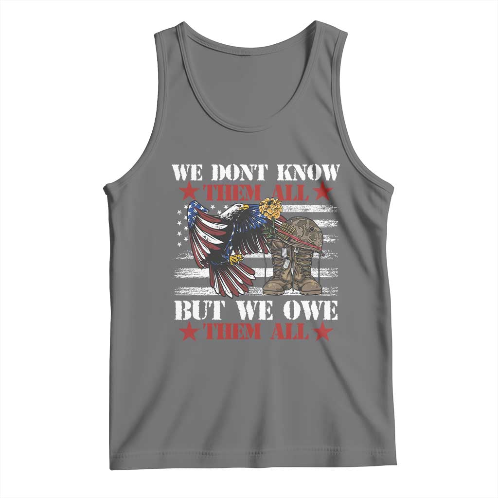 Patriotic Memorial Day Tank Top We Don't Know Them All But We Owe Them All