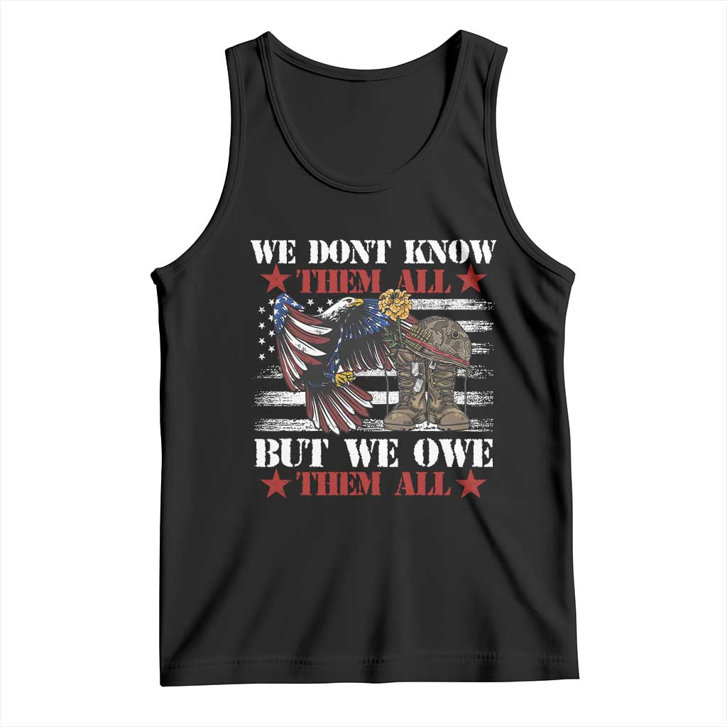 Patriotic Memorial Day Tank Top We Don't Know Them All But We Owe Them All
