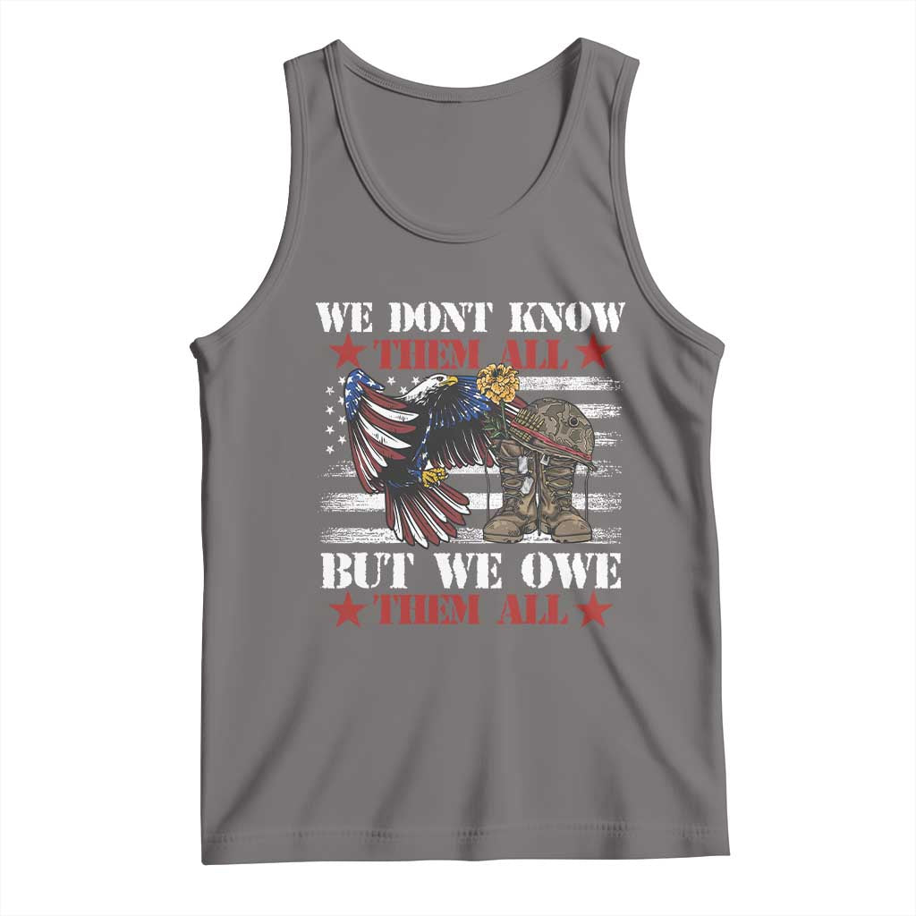 Patriotic Memorial Day Tank Top We Don't Know Them All But We Owe Them All