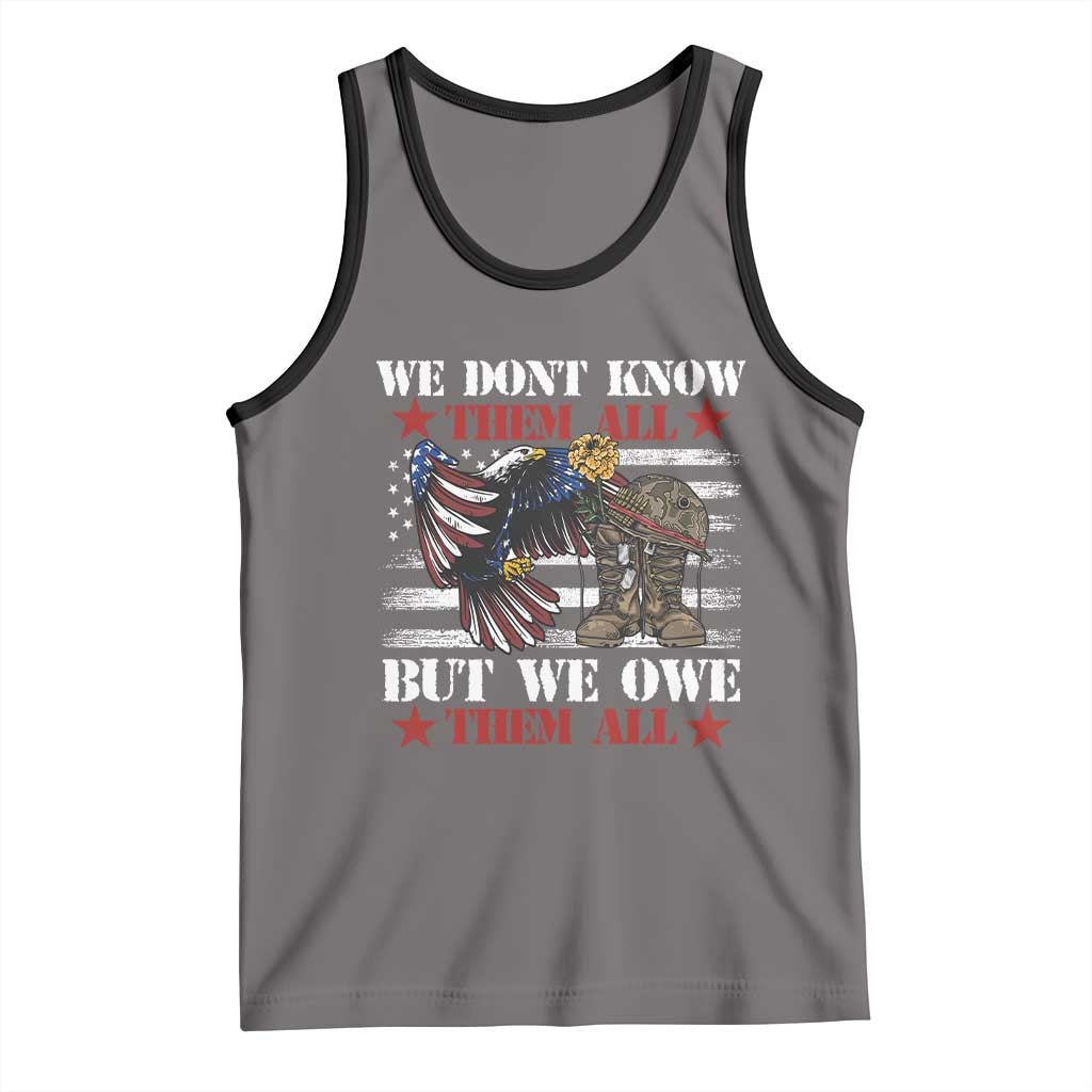 Patriotic Memorial Day Tank Top We Don't Know Them All But We Owe Them All