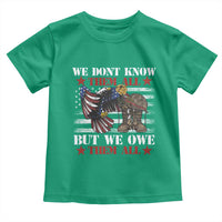 Patriotic Memorial Day Toddler T Shirt We Don't Know Them All But We Owe Them All