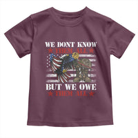 Patriotic Memorial Day Toddler T Shirt We Don't Know Them All But We Owe Them All