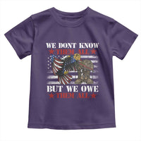 Patriotic Memorial Day Toddler T Shirt We Don't Know Them All But We Owe Them All