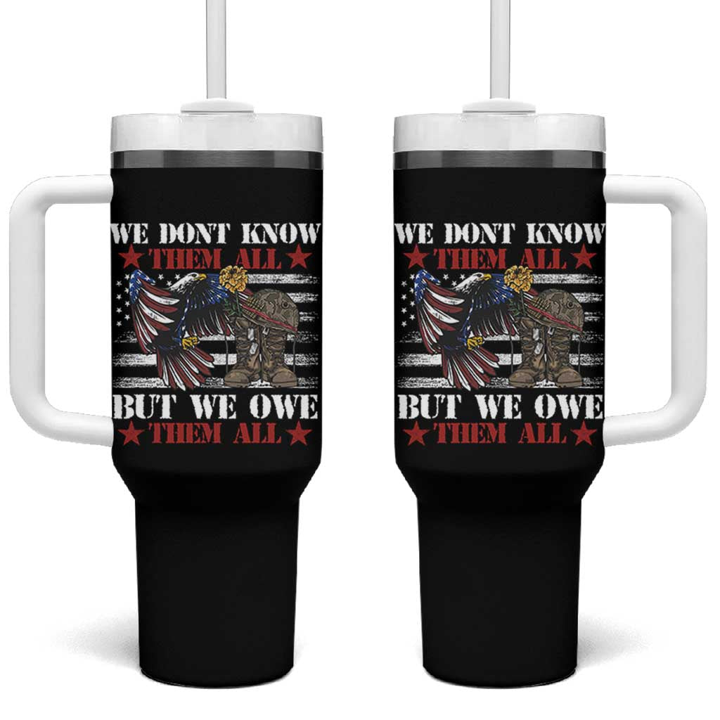 Patriotic Memorial Day Tumbler With Handle We Don't Know Them All But We Owe Them All