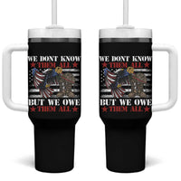 Patriotic Memorial Day Tumbler With Handle We Don't Know Them All But We Owe Them All
