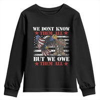 Patriotic Memorial Day Youth Sweatshirt We Don't Know Them All But We Owe Them All