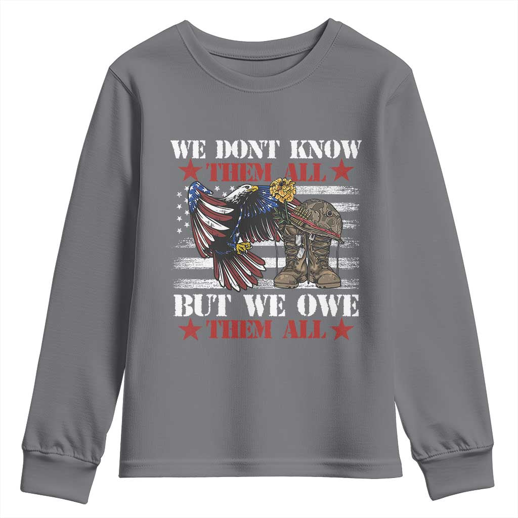 Patriotic Memorial Day Youth Sweatshirt We Don't Know Them All But We Owe Them All