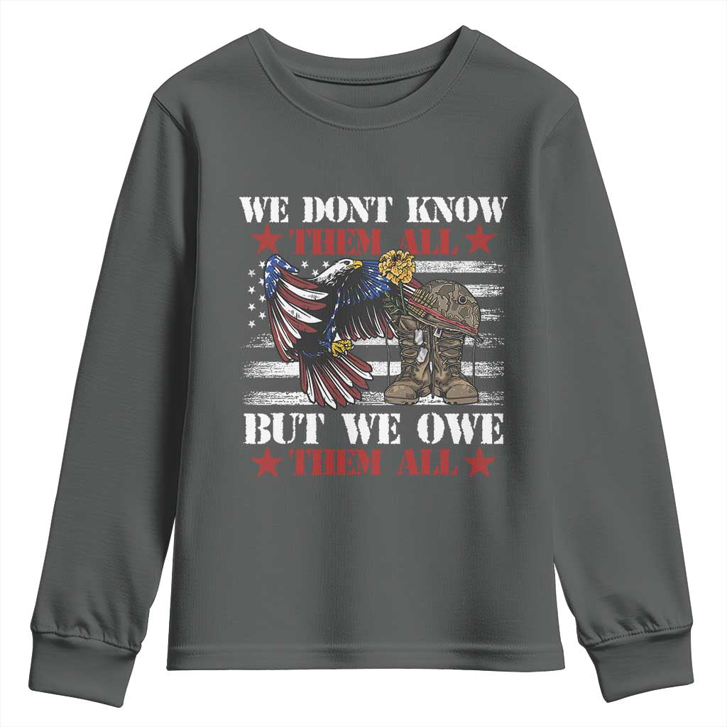 Patriotic Memorial Day Youth Sweatshirt We Don't Know Them All But We Owe Them All