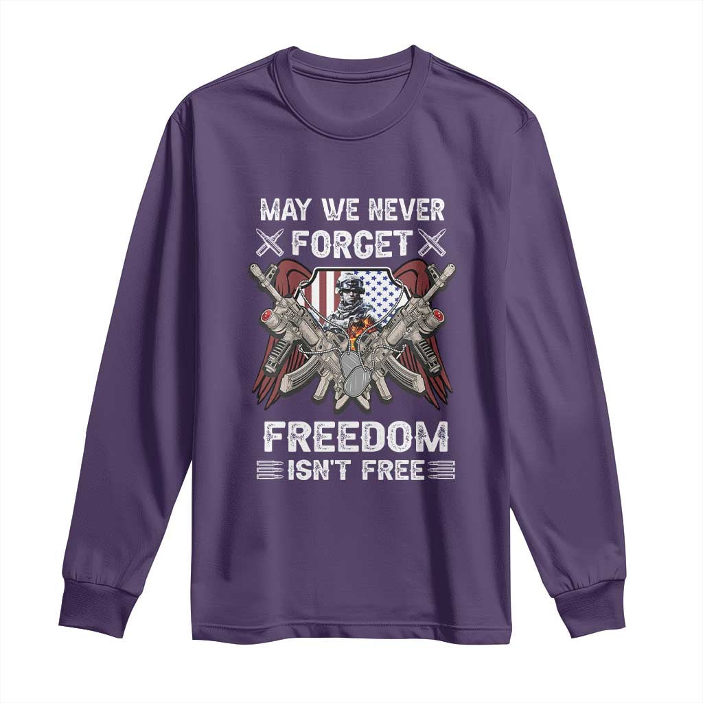 Patriotic Memorial Day Long Sleeve Shirt May We Never Forget Freedom Is Not Free