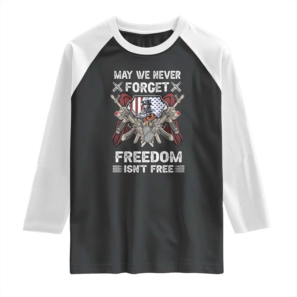 Patriotic Memorial Day Raglan Shirt May We Never Forget Freedom Is Not Free