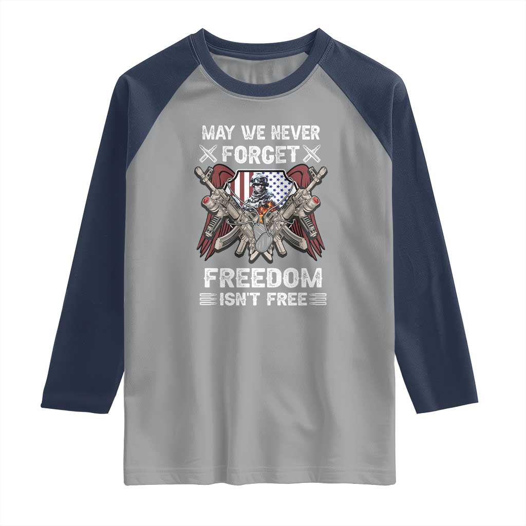 Patriotic Memorial Day Raglan Shirt May We Never Forget Freedom Is Not Free