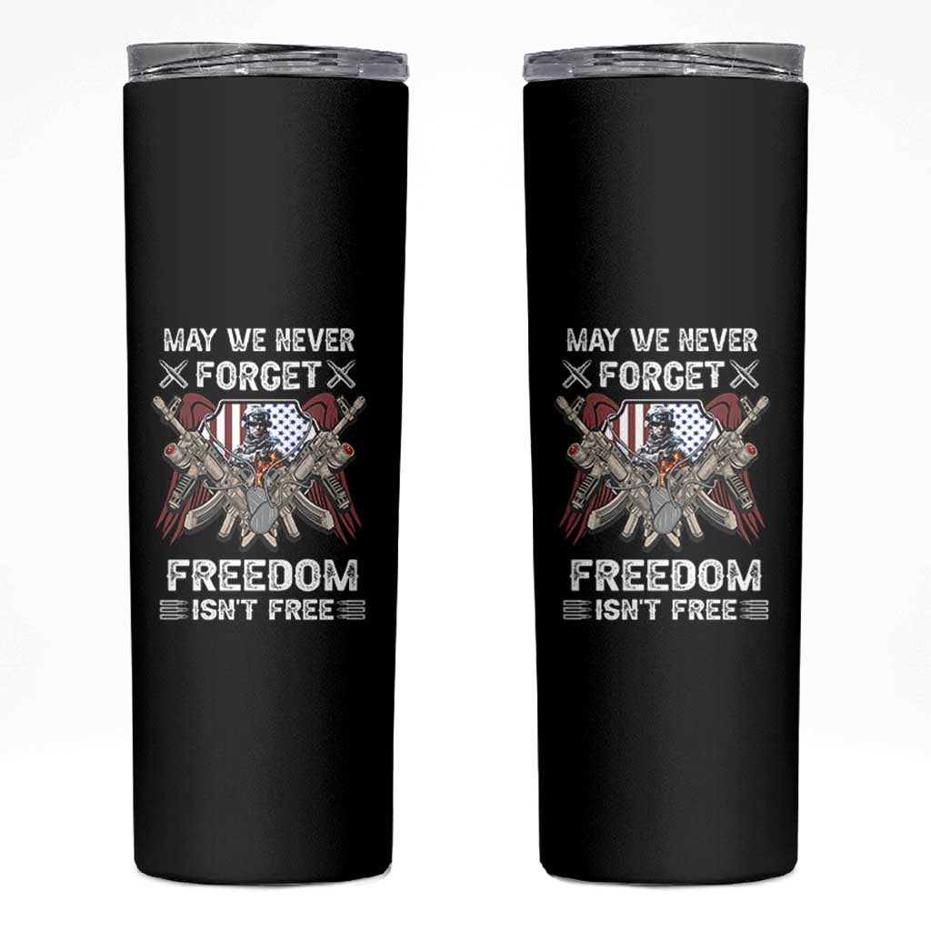 Patriotic Memorial Day Skinny Tumbler May We Never Forget Freedom Is Not Free
