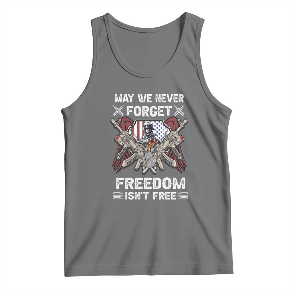 Patriotic Memorial Day Tank Top May We Never Forget Freedom Is Not Free
