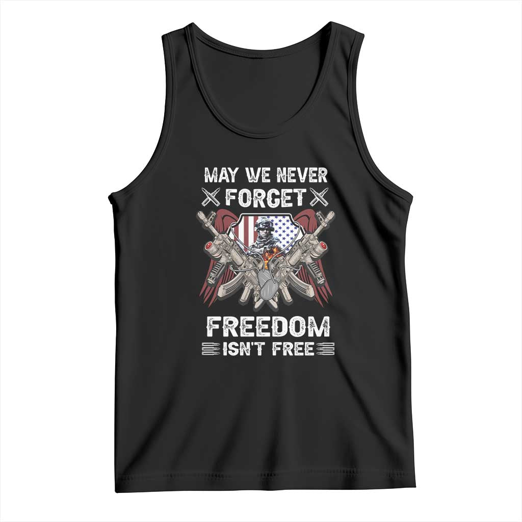 Patriotic Memorial Day Tank Top May We Never Forget Freedom Is Not Free