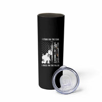 Patriotic Memorial Day Skinny Tumbler We Stand For the Flag We Kneel For The Fallen US Patriots