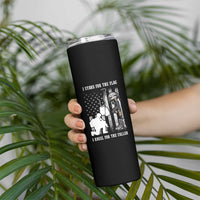 Patriotic Memorial Day Skinny Tumbler We Stand For the Flag We Kneel For The Fallen US Patriots