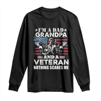 I’m a Dad Grandpa and Veteran Long Sleeve Shirt Fearless Patriotic Military Family