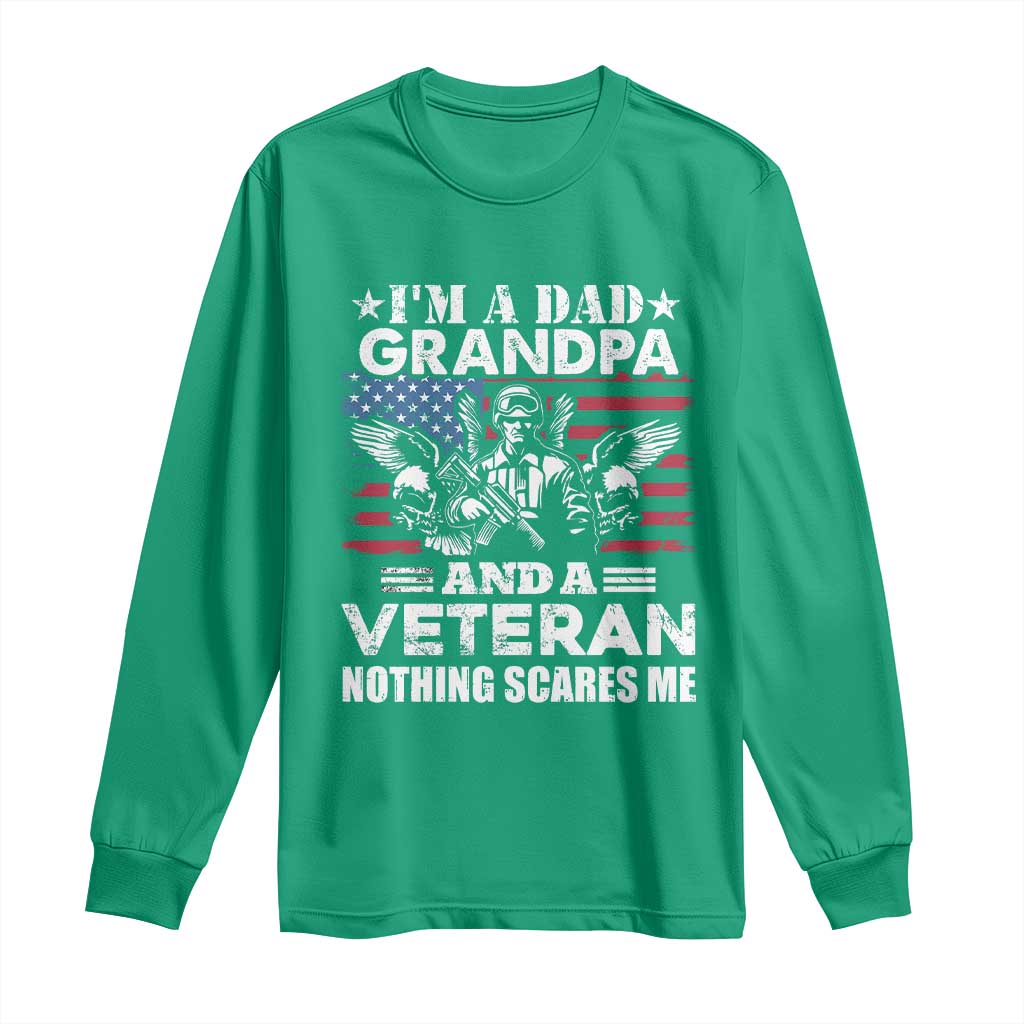 I’m a Dad Grandpa and Veteran Long Sleeve Shirt Fearless Patriotic Military Family