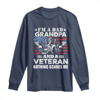 I’m a Dad Grandpa and Veteran Long Sleeve Shirt Fearless Patriotic Military Family