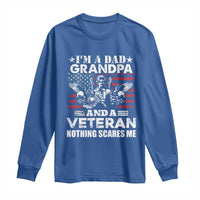 I’m a Dad Grandpa and Veteran Long Sleeve Shirt Fearless Patriotic Military Family