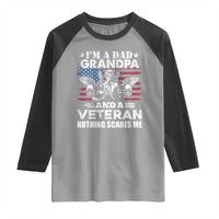 I’m a Dad Grandpa and Veteran Raglan Shirt Fearless Patriotic Military Family