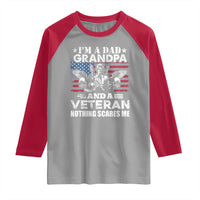 I’m a Dad Grandpa and Veteran Raglan Shirt Fearless Patriotic Military Family