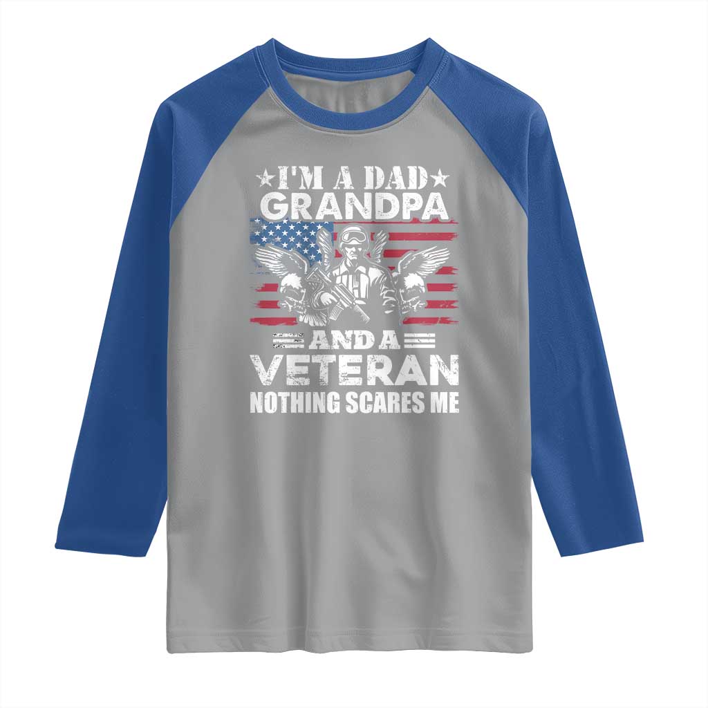 I’m a Dad Grandpa and Veteran Raglan Shirt Fearless Patriotic Military Family