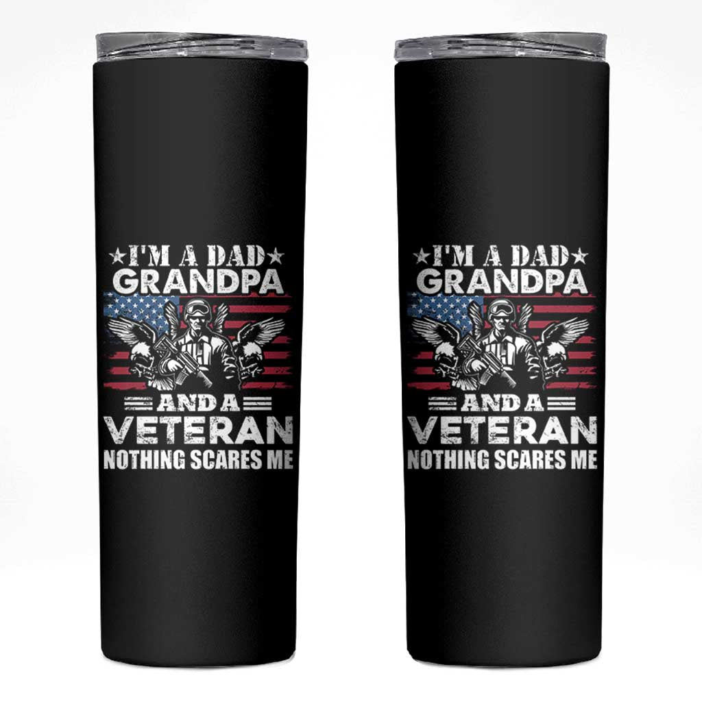 I’m a Dad Grandpa and Veteran Skinny Tumbler Fearless Patriotic Military Family