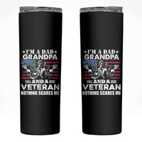 I’m a Dad Grandpa and Veteran Skinny Tumbler Fearless Patriotic Military Family