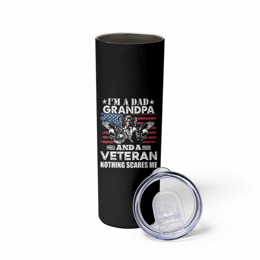 I’m a Dad Grandpa and Veteran Skinny Tumbler Fearless Patriotic Military Family