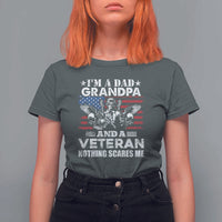 I’m a Dad Grandpa and Veteran T Shirt For Women Fearless Patriotic Military Family