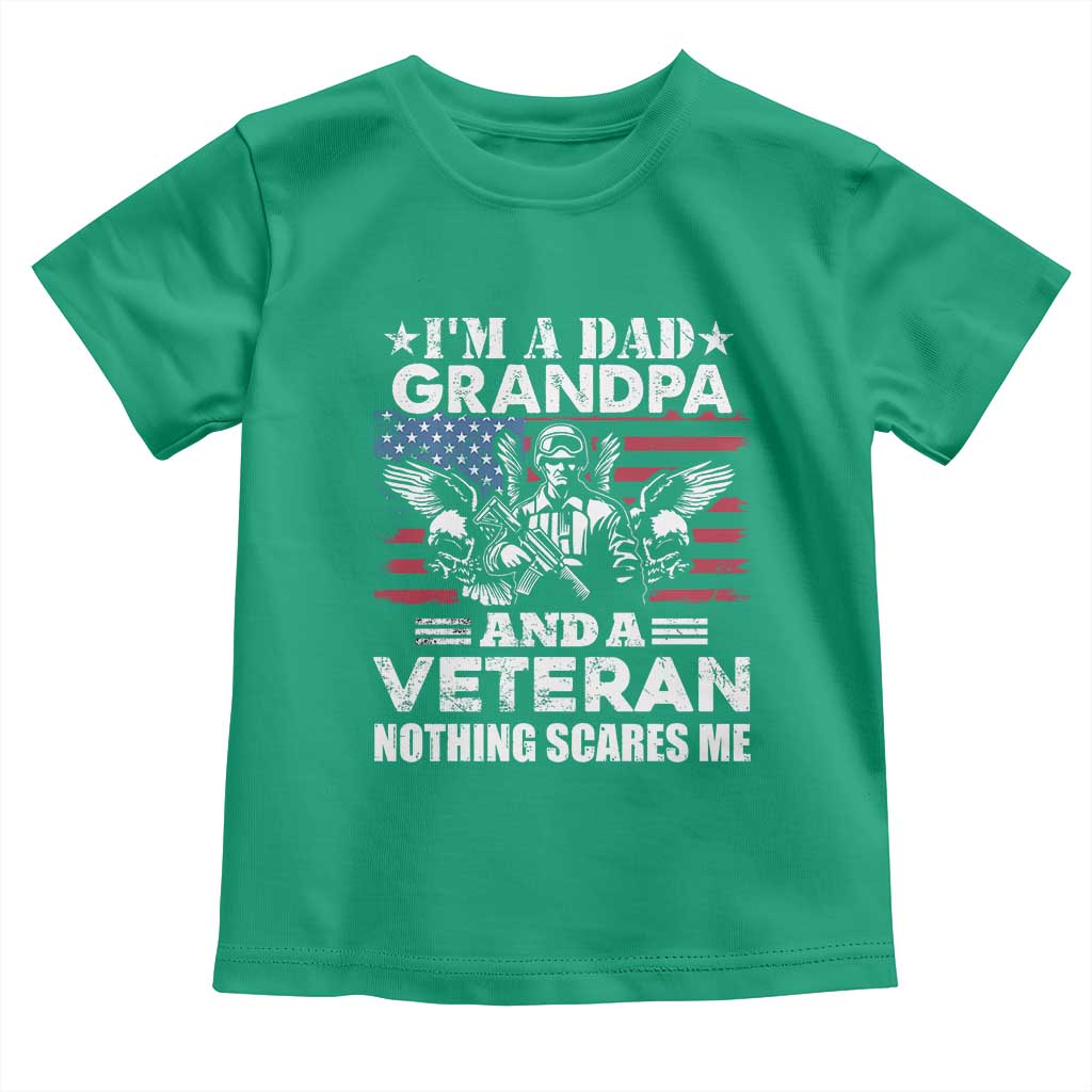 I’m a Dad Grandpa and Veteran Toddler T Shirt Fearless Patriotic Military Family