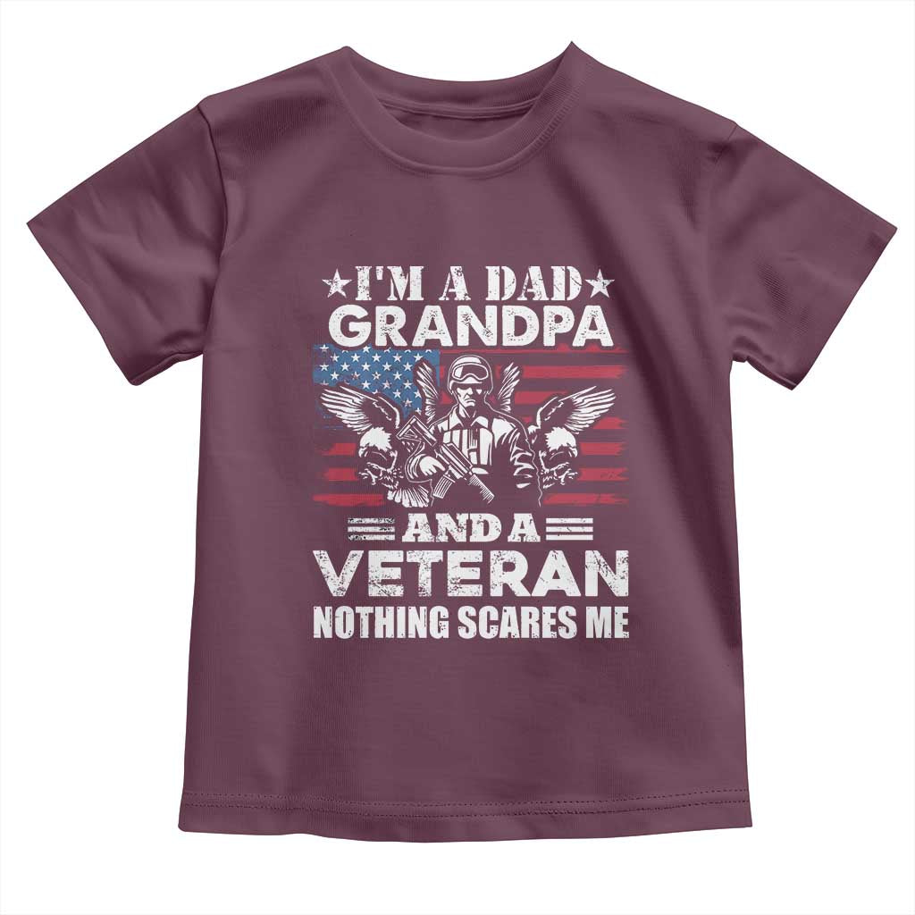 I’m a Dad Grandpa and Veteran Toddler T Shirt Fearless Patriotic Military Family