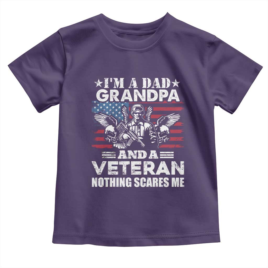 I’m a Dad Grandpa and Veteran Toddler T Shirt Fearless Patriotic Military Family