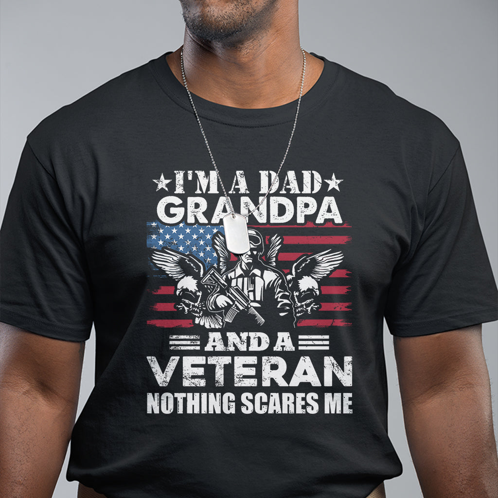 I'm A Dad A Grandpa And A Veteran Nothing Scares Me Veteran Grandpa T-Shirt for Men, Funny Shirt For Patriotic Grandpa Papa, Veterans Shirt T Shirt - Wonder Print Shop