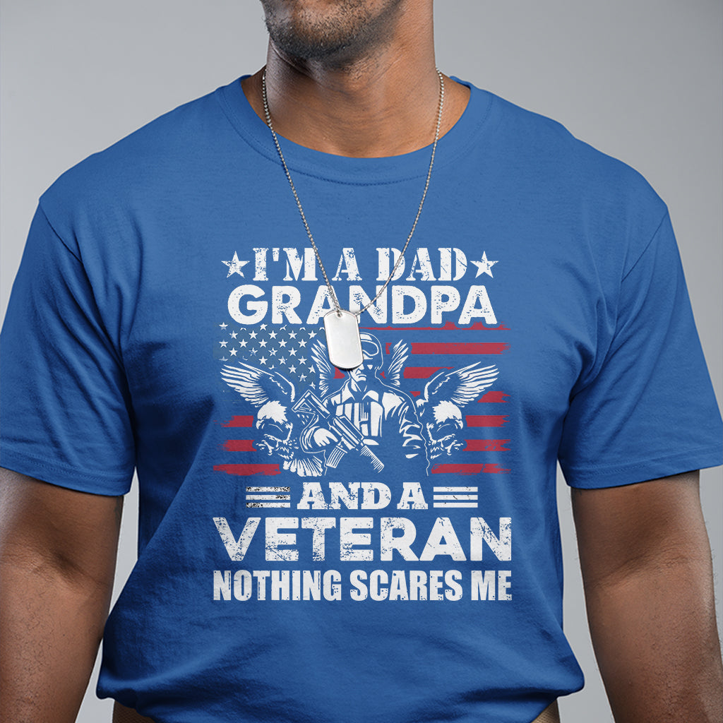 I'm A Dad A Grandpa And A Veteran Nothing Scares Me Veteran Grandpa T-Shirt for Men, Funny Shirt For Patriotic Grandpa Papa, Veterans Shirt T Shirt - Wonder Print Shop