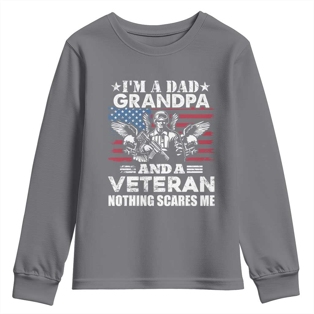 I’m a Dad Grandpa and Veteran Youth Sweatshirt Fearless Patriotic Military Family