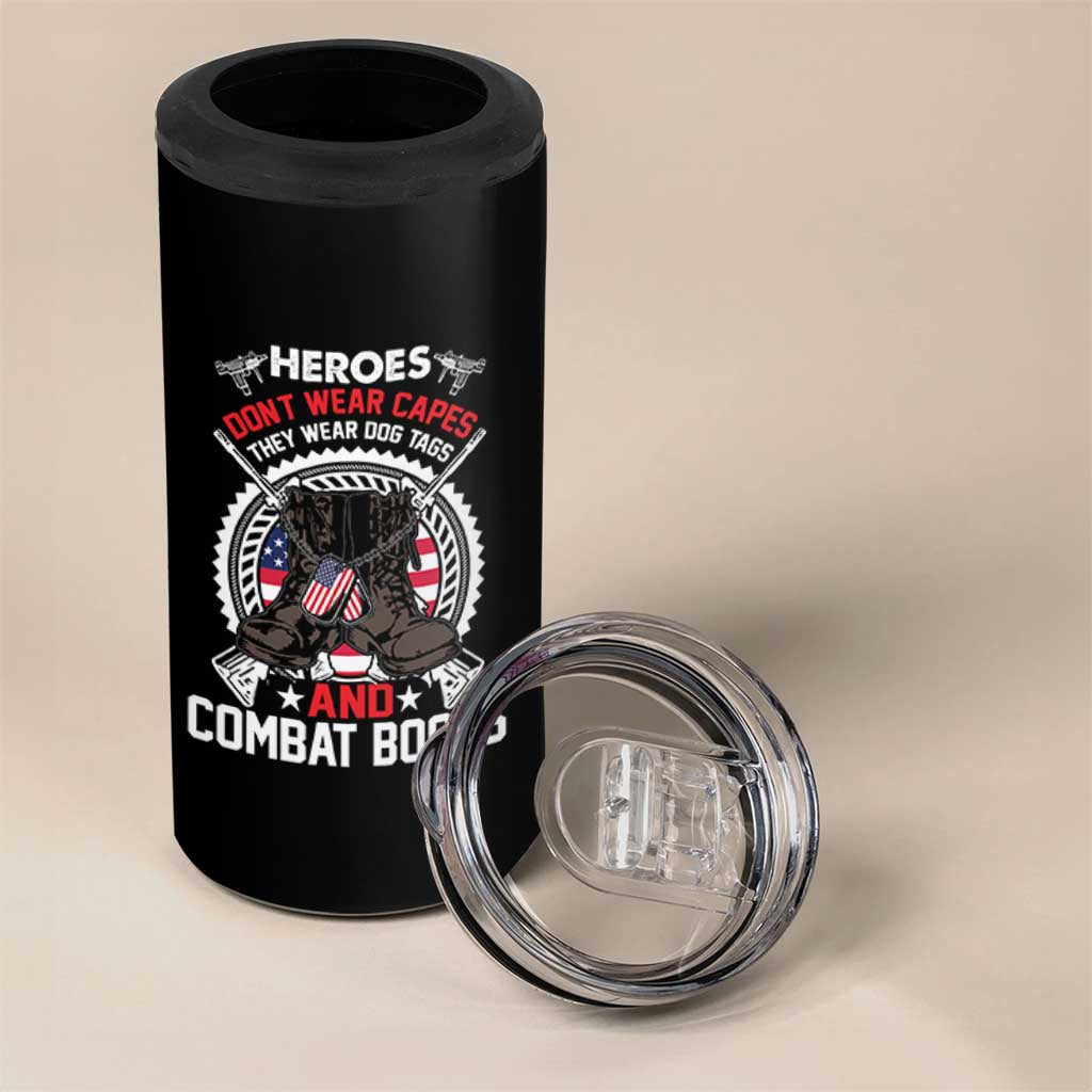Patriotic Military Veteran 4 in 1 Can Cooler Tumbler Heroes Don't Wear Capes They Wear Dog Tags And Combat Boots