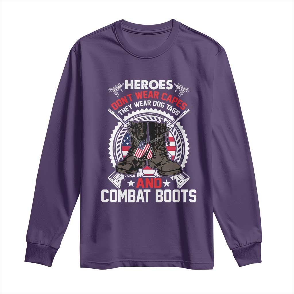 Patriotic Military Veteran Long Sleeve Shirt Heroes Don't Wear Capes They Wear Dog Tags And Combat Boots