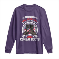 Patriotic Military Veteran Long Sleeve Shirt Heroes Don't Wear Capes They Wear Dog Tags And Combat Boots