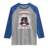 Patriotic Military Veteran Raglan Shirt Heroes Don't Wear Capes They Wear Dog Tags And Combat Boots