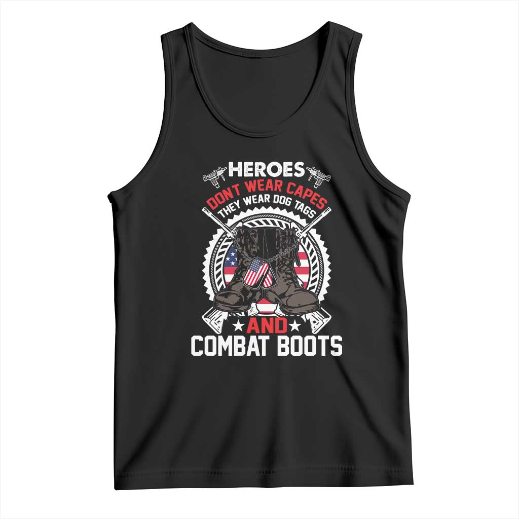 Patriotic Military Veteran Tank Top Heroes Don't Wear Capes They Wear Dog Tags And Combat Boots