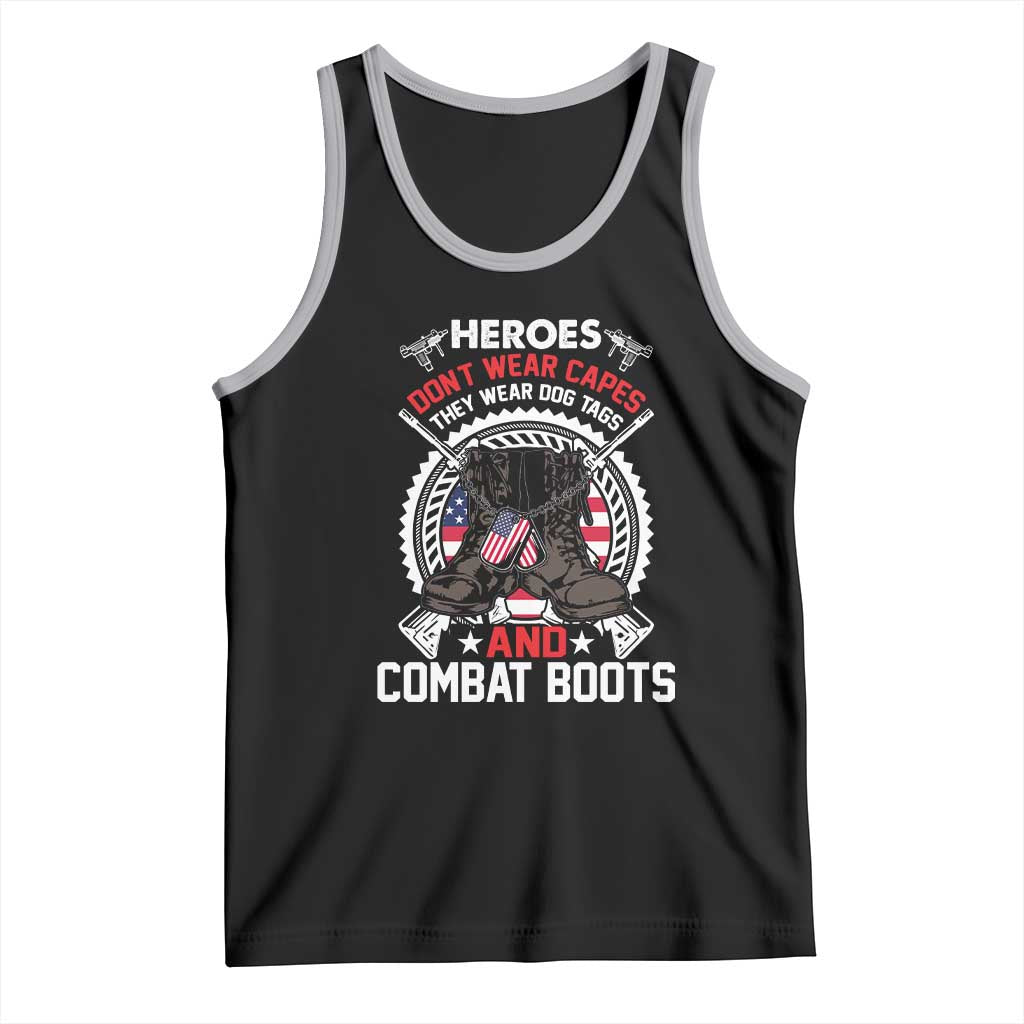 Patriotic Military Veteran Tank Top Heroes Don't Wear Capes They Wear Dog Tags And Combat Boots
