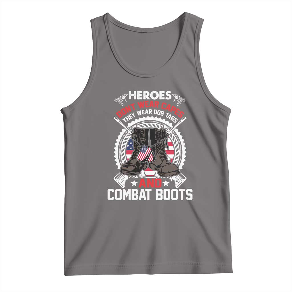 Patriotic Military Veteran Tank Top Heroes Don't Wear Capes They Wear Dog Tags And Combat Boots