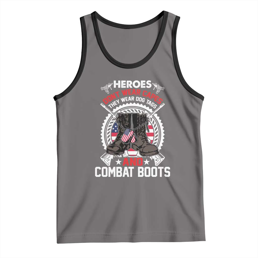 Patriotic Military Veteran Tank Top Heroes Don't Wear Capes They Wear Dog Tags And Combat Boots