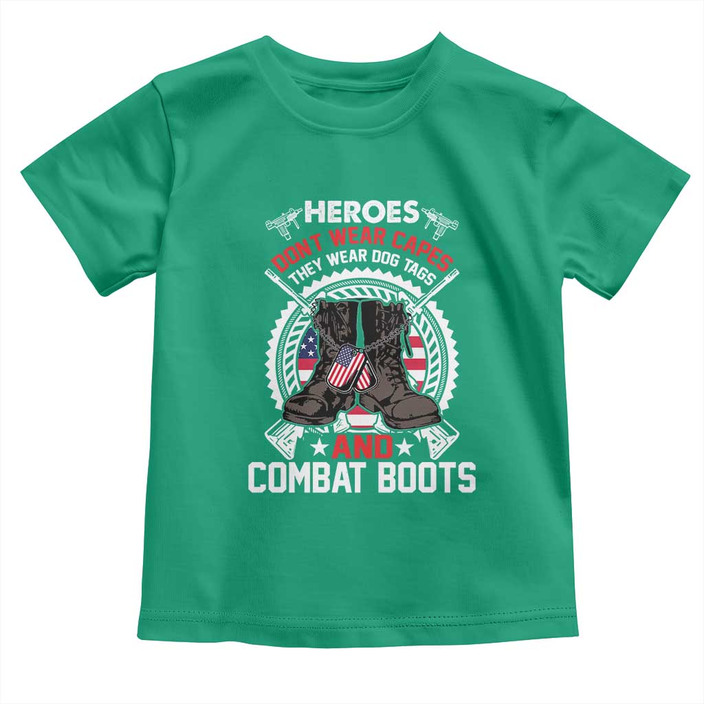 Patriotic Military Veteran Toddler T Shirt Heroes Don't Wear Capes They Wear Dog Tags And Combat Boots