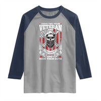 Funny Patriotic Military Veteran Raglan Shirt I Have Two Titles Veteran And Grumpy US Military Pride