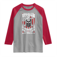 Funny Patriotic Military Veteran Raglan Shirt I Have Two Titles Veteran And Grumpy US Military Pride